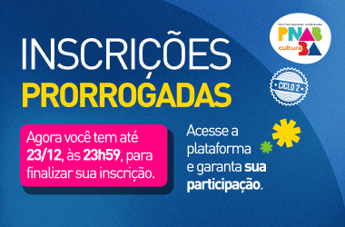 Secult-BA Estende Prazo para Inscrições dos Editais do Ciclo 2 da PNAB Bahia