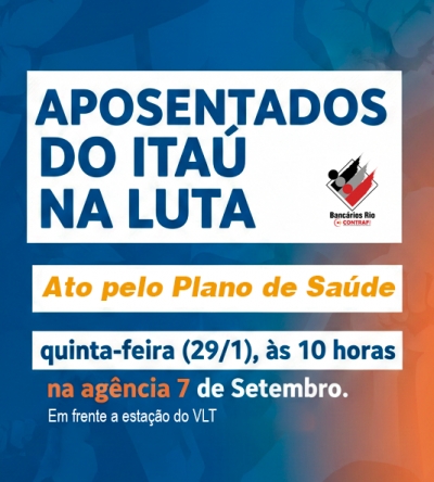 Aposentados do Itaú Protestam por Plano de Saúde Justo em Rio, SP e Bahia Aposentados do Itaú Protestam por Plano de Saúde Justo em Rio, SP e Bahia