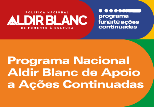 Funarte Expande Programa de Apoio a Ações Continuadas com Aldir Blanc Imagem do artigo