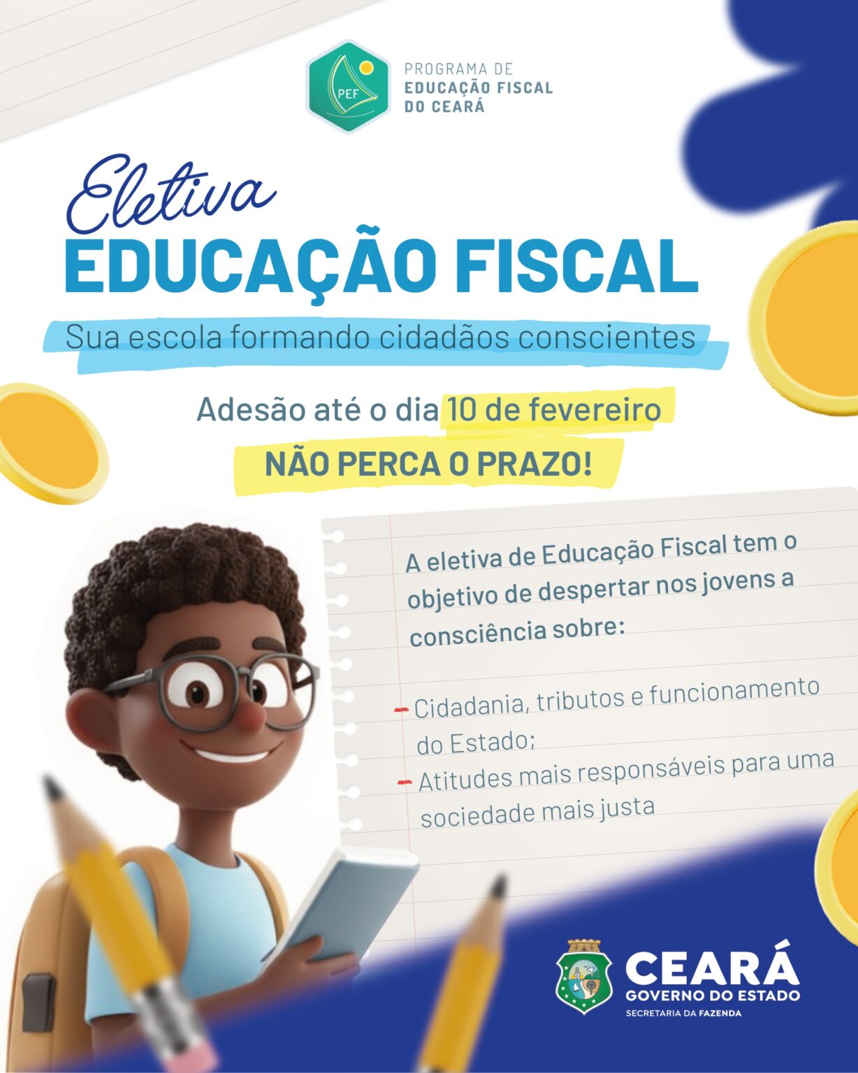 Escolas Estaduais: Adesão à Eletiva de Educação Fiscal até 10 de Fevereiro Escolas Estaduais: Adesão à Eletiva de Educação Fiscal até 10 de Fevereiro