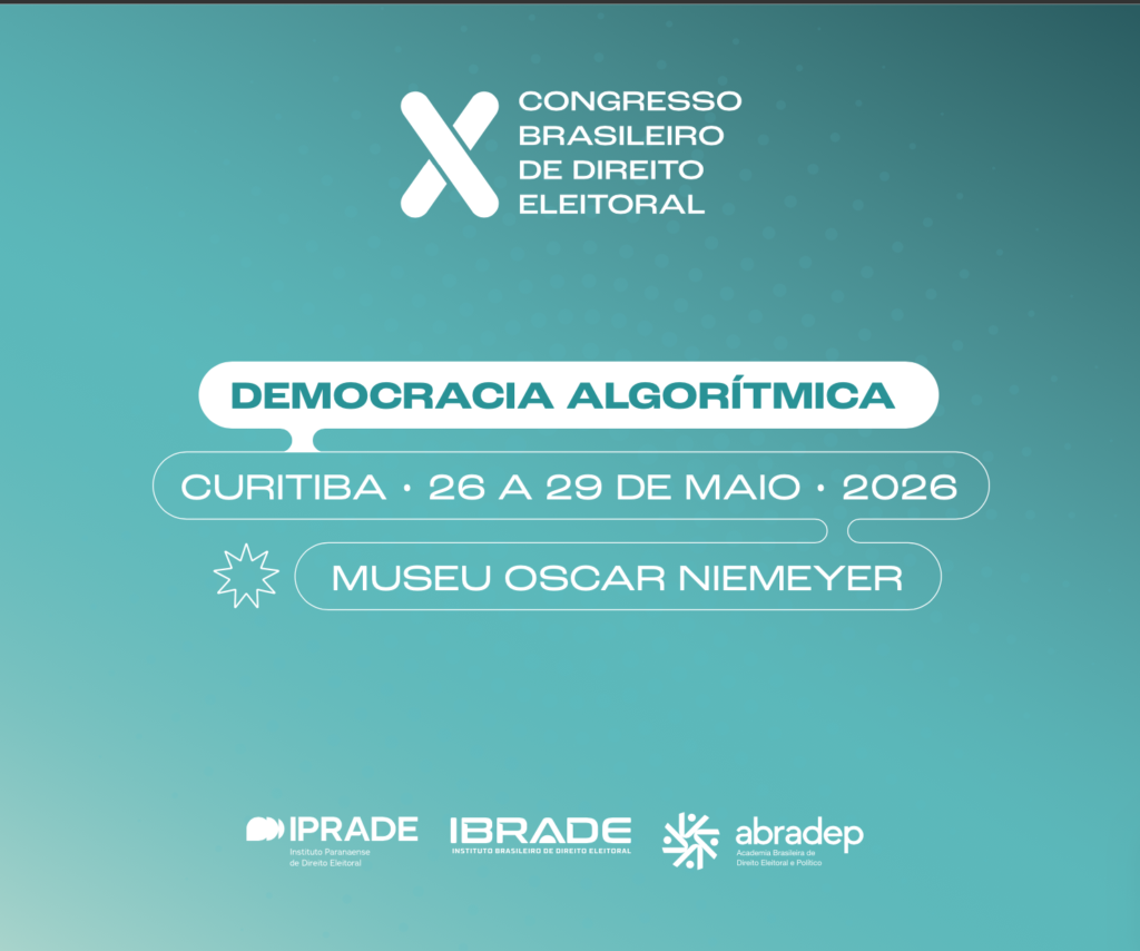 Curitiba Sedia o X Congresso Brasileiro de Direito Eleitoral: Um Olhar sobre a Democracia Algorítmic