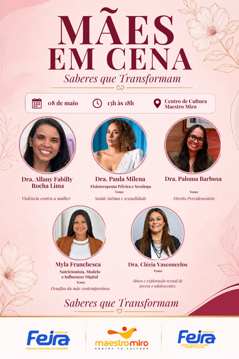 Evento ‘Mães em CENA’ do Centro de Cultura Maestro Miro Homenageia Mulheres Feirenses Evento 'Mães em CENA' do Centro de Cultura Maestro Miro Homenageia Mulheres Feirenses
