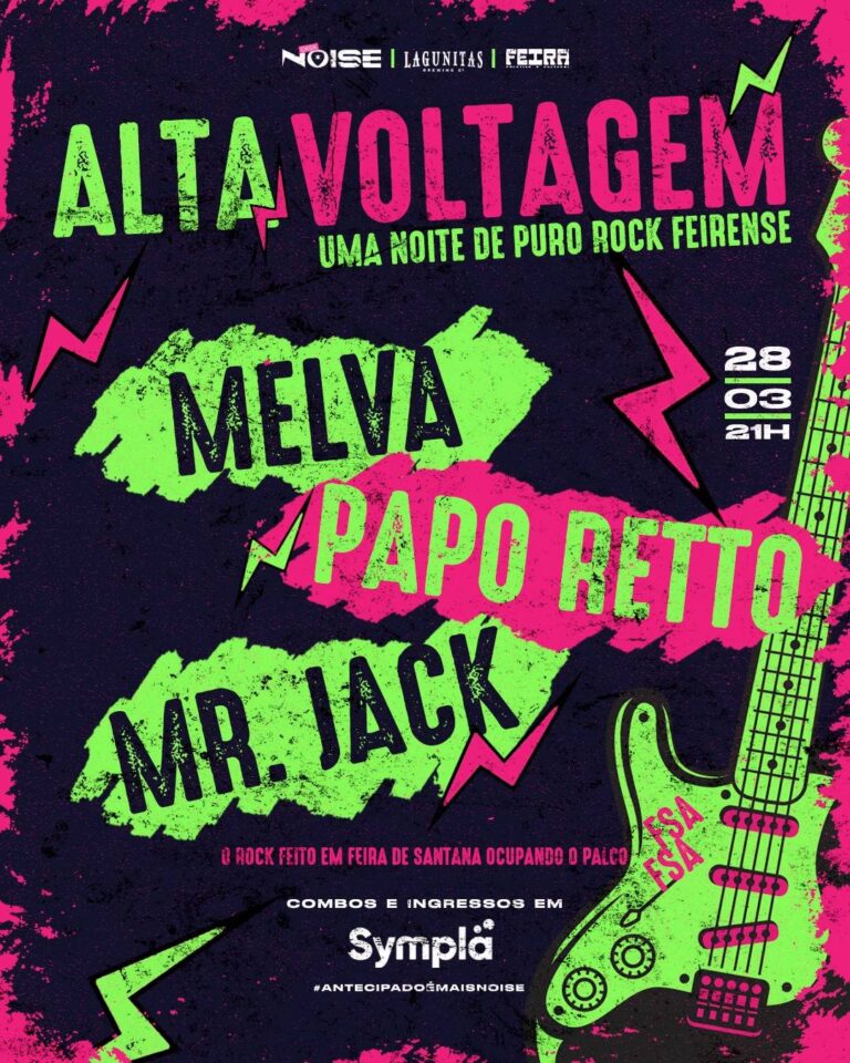 Alta Voltagem: Um Encontro Imperdível do Rock Feirense Com Mr. JACK, Melva e Papo Retto