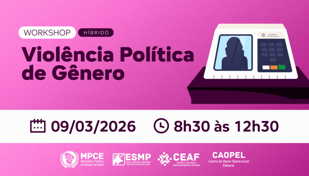 Workshop do MPCE Aborda Violência Política de Gênero e Fortalecimento da Participação Feminina Workshop do MPCE Aborda Violência Política de Gênero e Fortalecimento da Participação Feminina