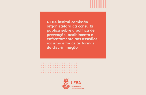 UFBA Lança Comissão para Consulta Pública sobre Política de Enfrentamento à Discriminação UFBA Lança Comissão para Consulta Pública sobre Política de Enfrentamento à Discriminação