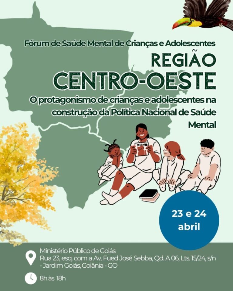 Goiânia Sedia Etapa do Fórum Nacional de Saúde Mental de Crianças e Adolescentes Goiânia Sedia Etapa do Fórum Nacional de Saúde Mental de Crianças e Adolescentes