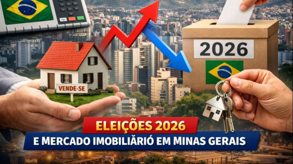 Eleições 2026 e seu Impacto no Mercado Imobiliário em Minas Gerais Eleições 2026 e seu Impacto no Mercado Imobiliário em Minas Gerais